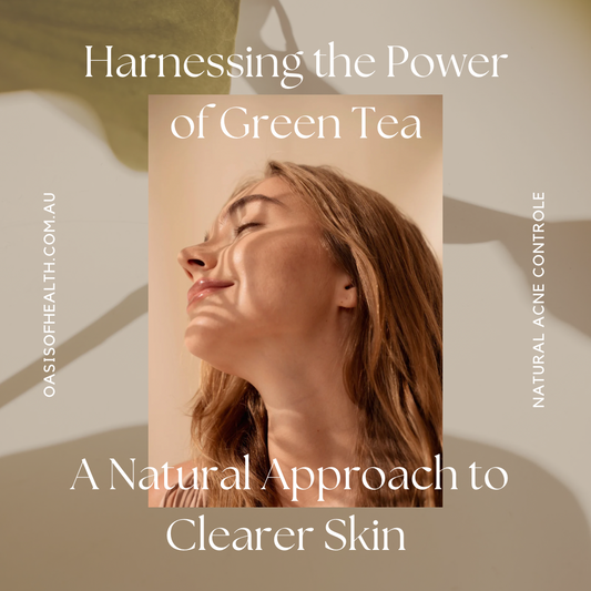 Harnessing the Power of Green Tea: A Natural Approach to Clearer Skin
